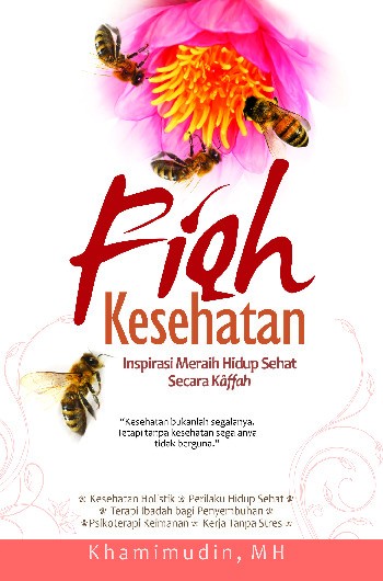Fiqh Kesehatan; Inspirasi Meraih Hidup Sehat Secara Kaffah